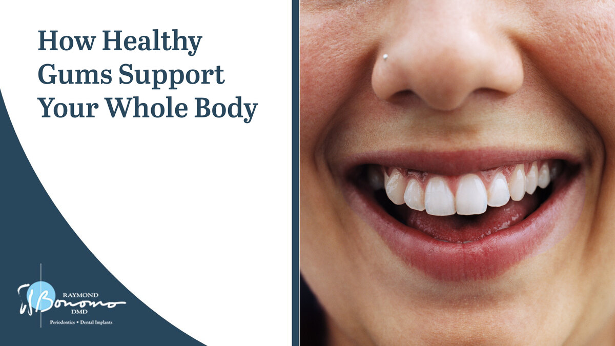 How Healthy Gums Support Your Whole Body